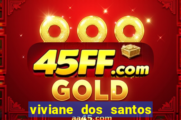 viviane dos santos barbosa biografia